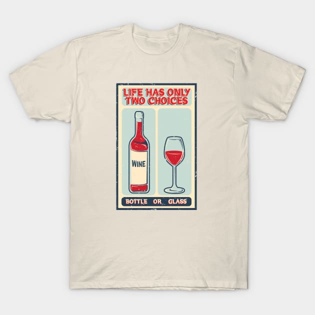 Life is a Wine T-Shirt by GedWorks